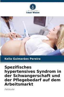 Spezifisches hypertensives Syndrom in der Schwangerschaft und der Pflegebedarf auf dem Arbeitsmarkt 1