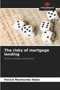 bokomslag The risks of mortgage lending
