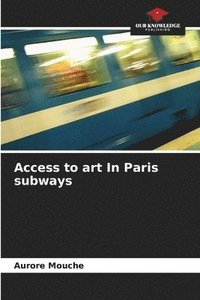 bokomslag Access to art In Paris subways