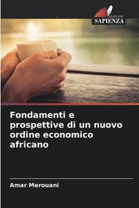 bokomslag Fondamenti e prospettive di un nuovo ordine economico africano