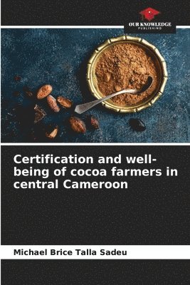 Certification and well-being of cocoa farmers in central Cameroon 1