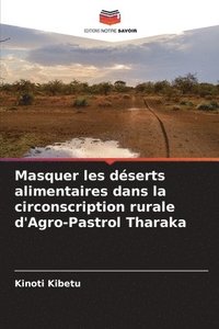 bokomslag Masquer les dserts alimentaires dans la circonscription rurale d'Agro-Pastrol Tharaka