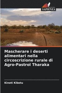 bokomslag Mascherare i deserti alimentari nella circoscrizione rurale di Agro-Pastrol Tharaka