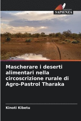 bokomslag Mascherare i deserti alimentari nella circoscrizione rurale di Agro-Pastrol Tharaka