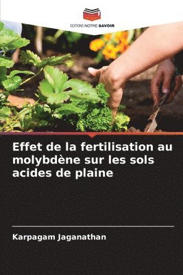 Effet de la fertilisation au molybdne sur les sols acides de plaine 1