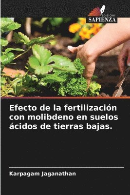 Efecto de la fertilizacin con molibdeno en suelos cidos de tierras bajas. 1