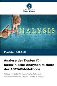bokomslag Analyse der Kosten fr medizinische Analysen mithilfe der ABC/ABM-Methode