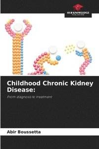 bokomslag Childhood Chronic Kidney Disease