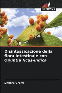 bokomslag Disintossicazione della flora intestinale con Opuntia ficus-indica