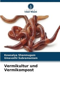 bokomslag Vermikultur und Vermikompost