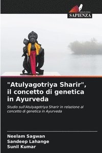 bokomslag &quot;Atulyagotriya Sharir&quot;, il concetto di genetica in Ayurveda