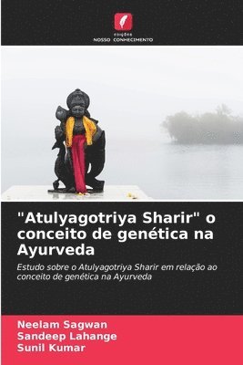 &quot;Atulyagotriya Sharir&quot; o conceito de gentica na Ayurveda 1