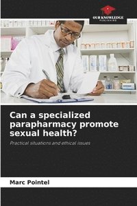 bokomslag Can a specialized parapharmacy promote sexual health?