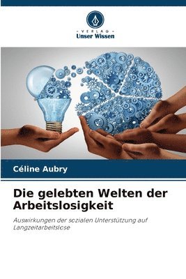 bokomslag Die gelebten Welten der Arbeitslosigkeit