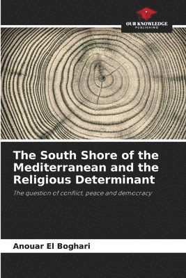 bokomslag The South Shore of the Mediterranean and the Religious Determinant