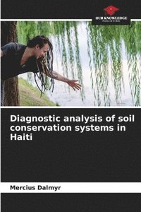 bokomslag Diagnostic analysis of soil conservation systems in Haiti