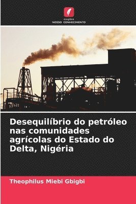 bokomslag Desequilbrio do petrleo nas comunidades agrcolas do Estado do Delta, Nigria