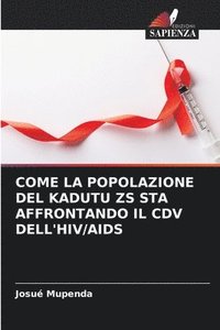 bokomslag Come La Popolazione del Kadutu Zs Sta Affrontando Il CDV Dell'hiv/AIDS