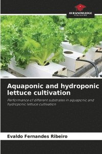 bokomslag Aquaponic and hydroponic lettuce cultivation