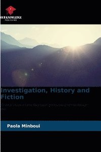 bokomslag Investigation, History and Fiction