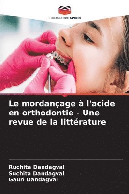 Le mordanage  l'acide en orthodontie - Une revue de la littrature 1