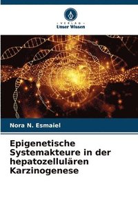 bokomslag Epigenetische Systemakteure in der hepatozellulren Karzinogenese