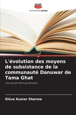 L'volution des moyens de subsistance de la communaut Danuwar de Tama Ghat 1