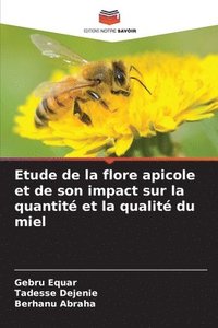 bokomslag Etude de la flore apicole et de son impact sur la quantit et la qualit du miel