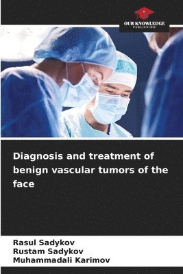 Diagnosis and treatment of benign vascular tumors of the face 1