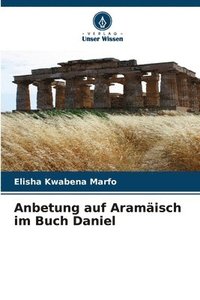 bokomslag Anbetung auf Aramisch im Buch Daniel