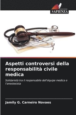 Aspetti controversi della responsabilit civile medica 1