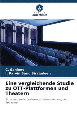 Eine vergleichende Studie zu OTT-Plattformen und Theatern 1
