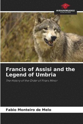 Francis of Assisi and the Legend of Umbria 1