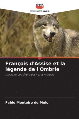 bokomslag Franois d'Assise et la lgende de l'Ombrie