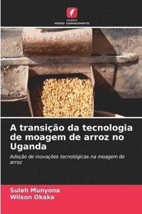bokomslag A transio da tecnologia de moagem de arroz no Uganda