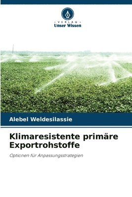 bokomslag Klimaresistente primre Exportrohstoffe