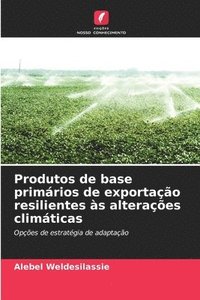 bokomslag Produtos de base primrios de exportao resilientes s alteraes climticas