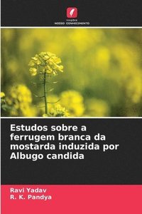 bokomslag Estudos sobre a ferrugem branca da mostarda induzida por Albugo candida
