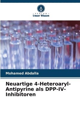 Neuartige 4-Heteroaryl-Antipyrine als DPP-IV-Inhibitoren 1