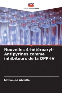 bokomslag Nouvelles 4-htroaryl-Antipyrines comme inhibiteurs de la DPP-IV