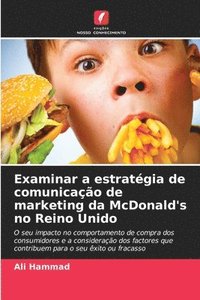 bokomslag Examinar a estratgia de comunicao de marketing da McDonald's no Reino Unido