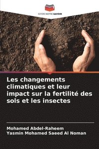 bokomslag Les changements climatiques et leur impact sur la fertilit des sols et les insectes