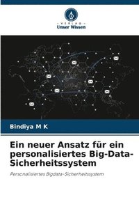 bokomslag Ein neuer Ansatz fr ein personalisiertes Big-Data-Sicherheitssystem