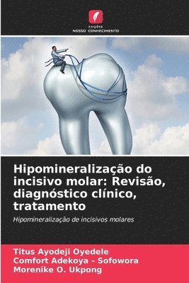 Hipomineralizao do incisivo molar 1