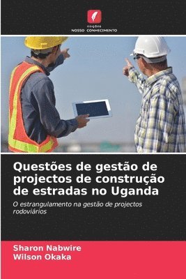 Questes de gesto de projectos de construo de estradas no Uganda 1