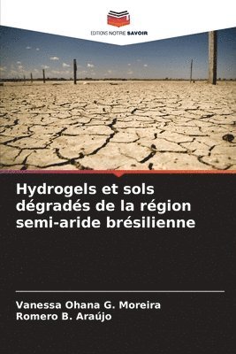 bokomslag Hydrogels et sols dgrads de la rgion semi-aride brsilienne