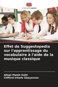 bokomslag Effet de Suggestopedia sur l'apprentissage du vocabulaire  l'aide de la musique classique