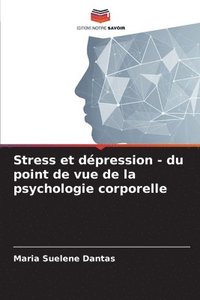 bokomslag Stress et dpression - du point de vue de la psychologie corporelle