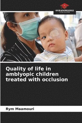 bokomslag Quality of life in amblyopic children treated with occlusion