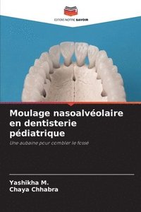 bokomslag Moulage nasoalvolaire en dentisterie pdiatrique